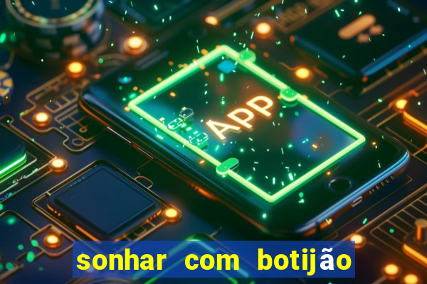 sonhar com botijão de gás jogo do bicho