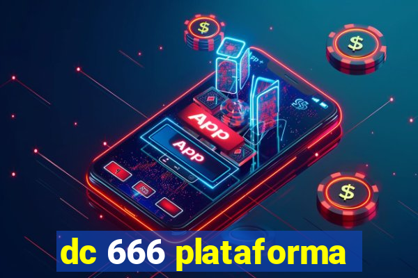 dc 666 plataforma