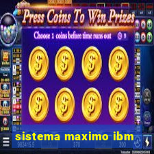 sistema maximo ibm