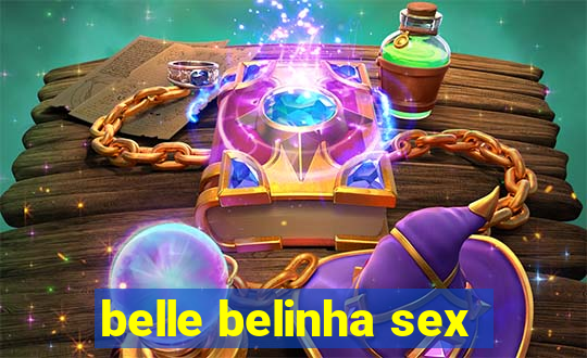 belle belinha sex