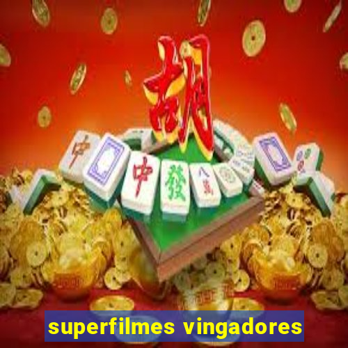 superfilmes vingadores