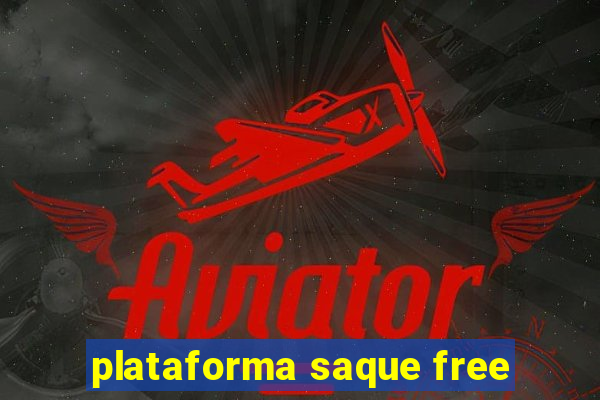 plataforma saque free