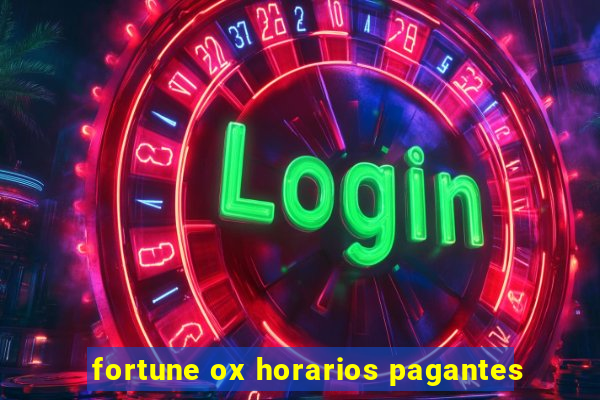 fortune ox horarios pagantes