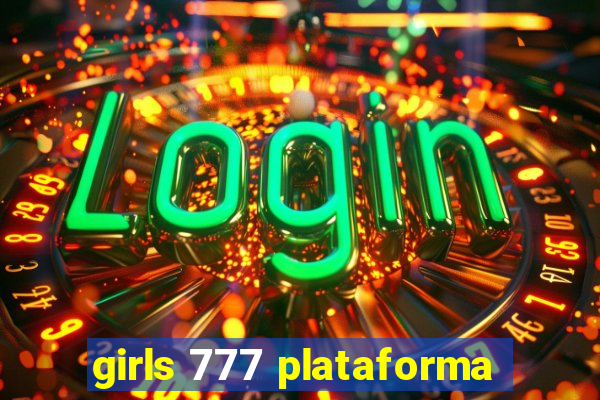 girls 777 plataforma