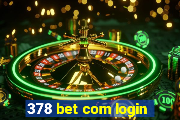 378 bet com login