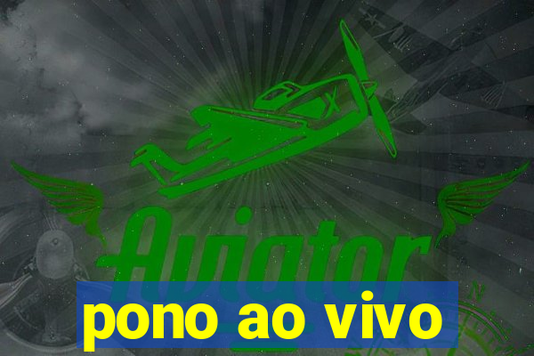 pono ao vivo