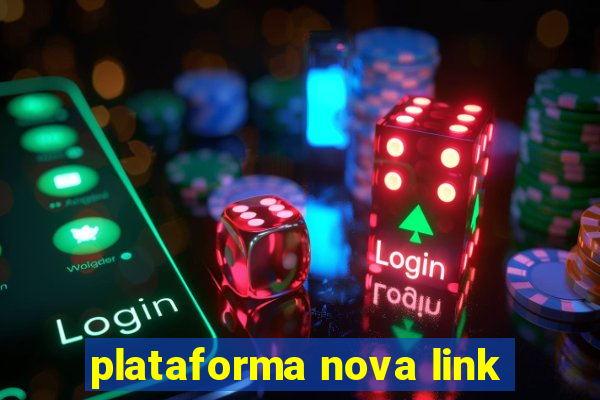 plataforma nova link