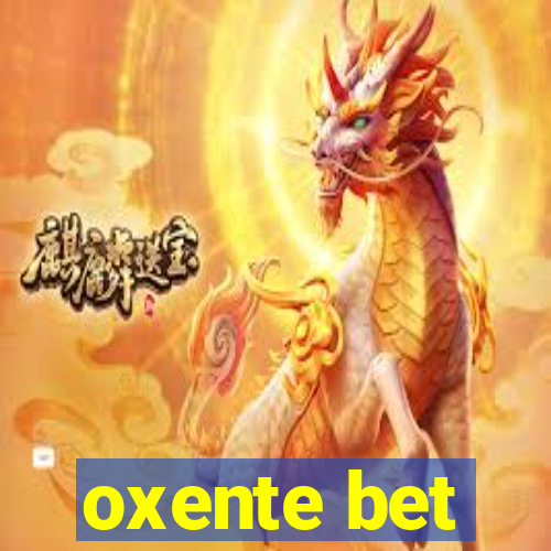 oxente bet