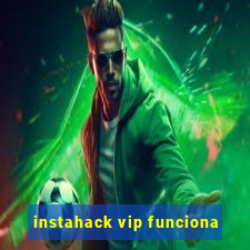 instahack vip funciona