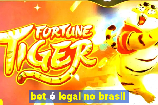 bet é legal no brasil