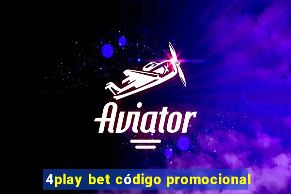 4play bet código promocional