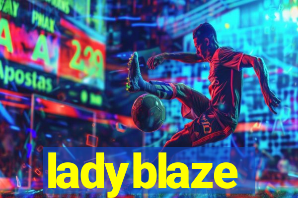 ladyblaze