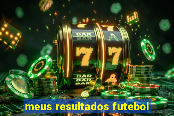 meus resultados futebol