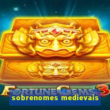 sobrenomes medievais