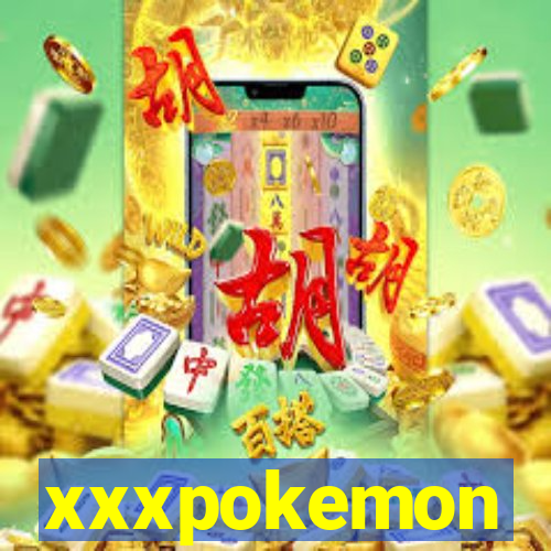 xxxpokemon