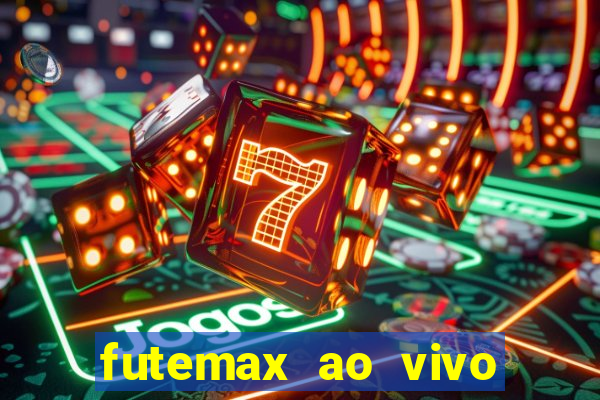 futemax ao vivo sem anúncio