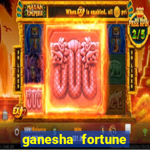 ganesha fortune minutos pagantes