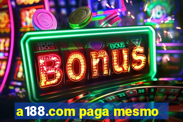 a188.com paga mesmo