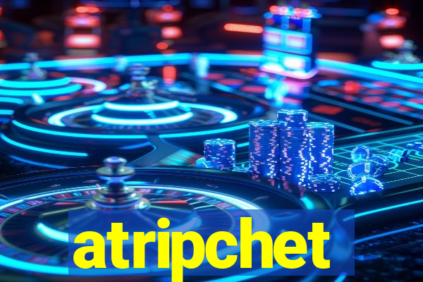 atripchet