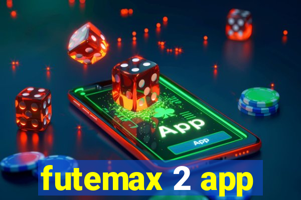 futemax 2 app