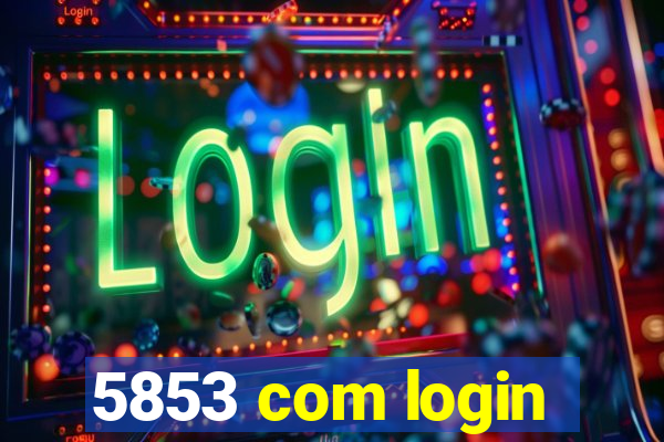 5853 com login