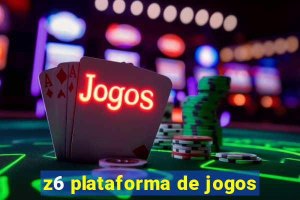 z6 plataforma de jogos