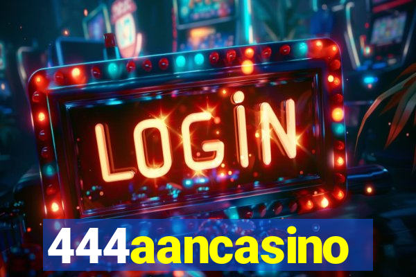 444aancasino