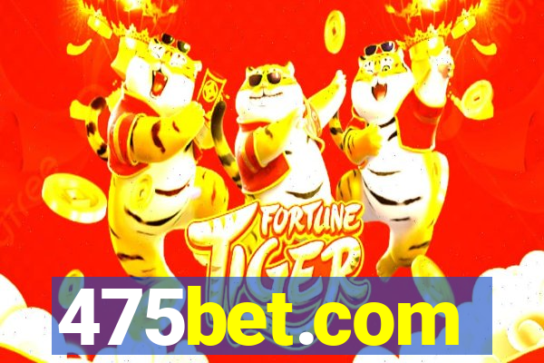 475bet.com