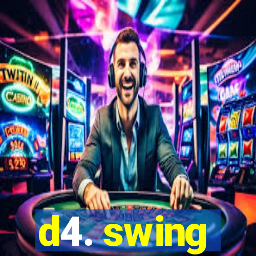 d4. swing