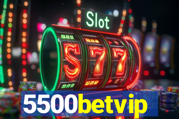 5500betvip