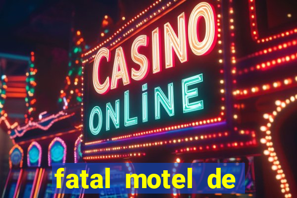 fatal motel de nova mutum