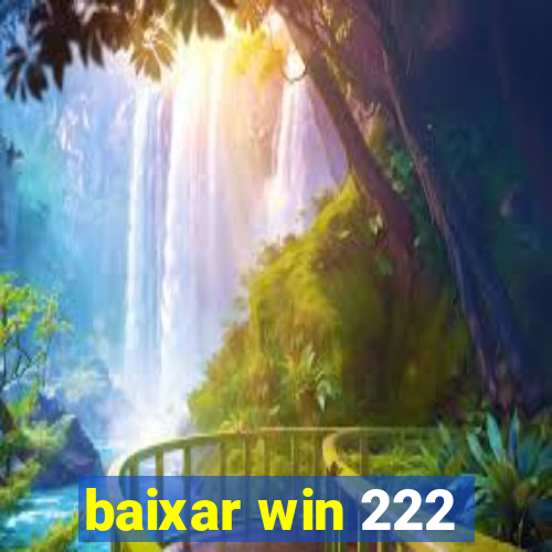 baixar win 222