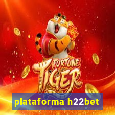 plataforma h22bet