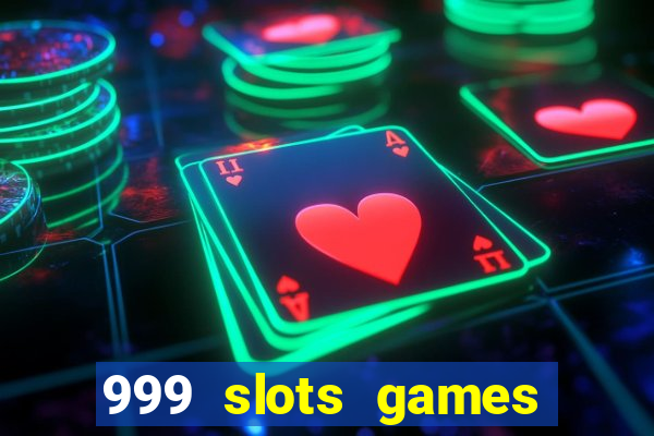 999 slots games download apk