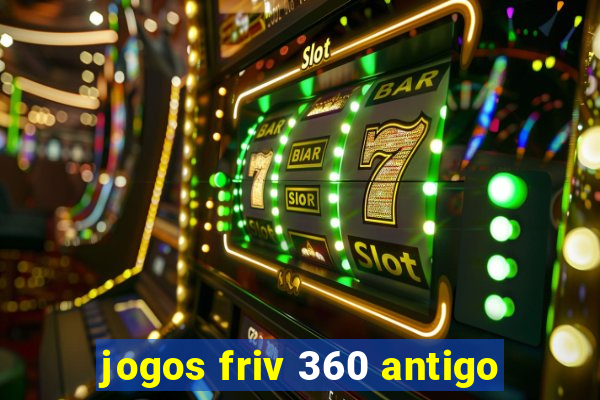 jogos friv 360 antigo