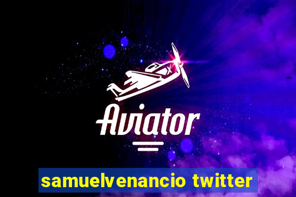 samuelvenancio twitter