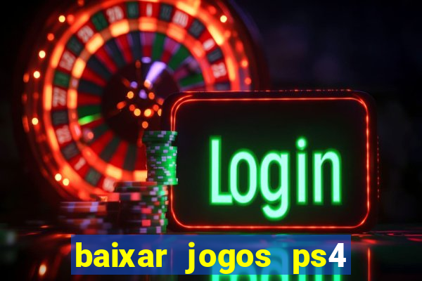 baixar jogos ps4 pkg pt-br