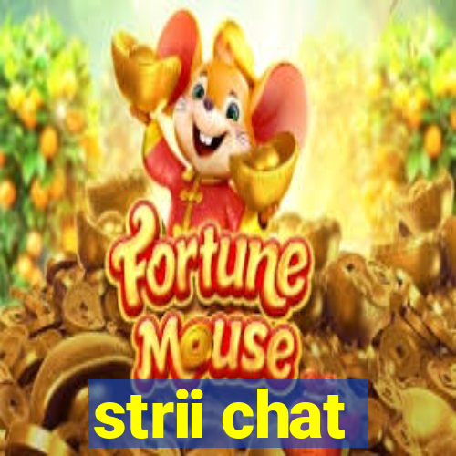 strii chat