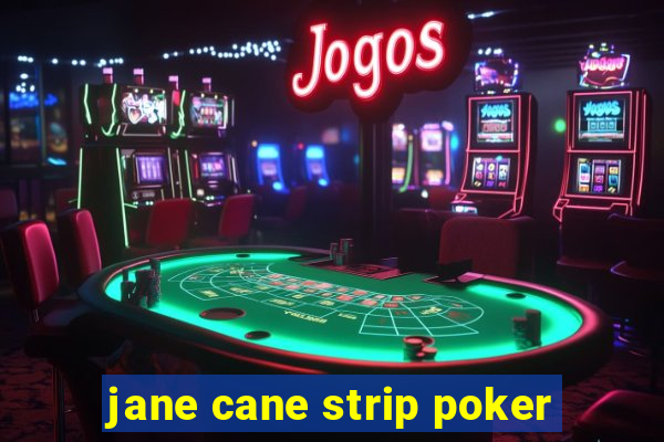 jane cane strip poker