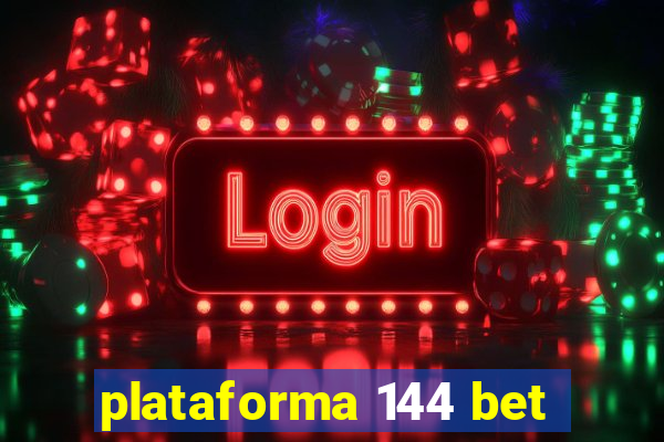 plataforma 144 bet