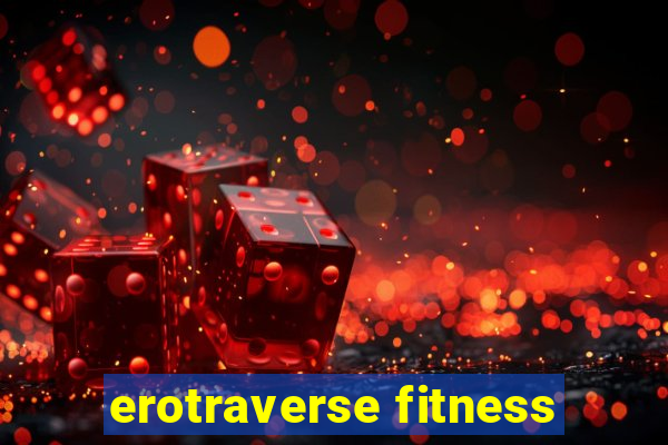 erotraverse fitness