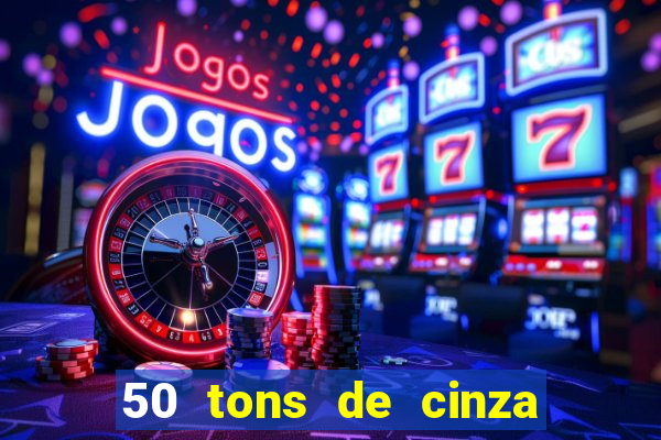 50 tons de cinza online dublado