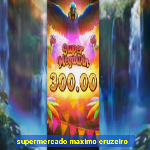 supermercado maximo cruzeiro