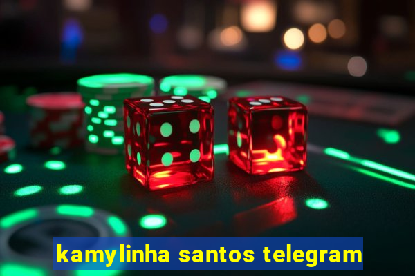 kamylinha santos telegram