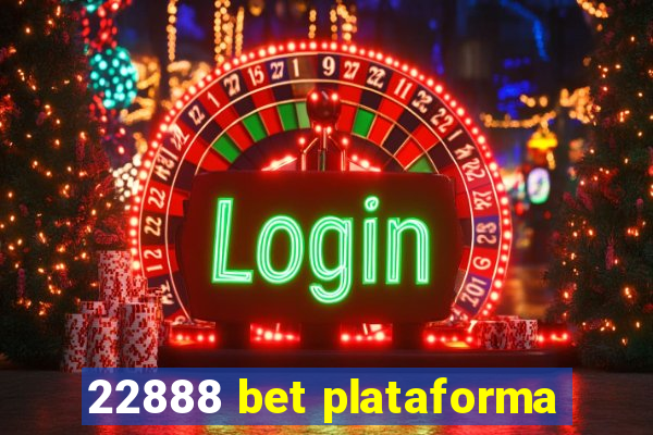 22888 bet plataforma