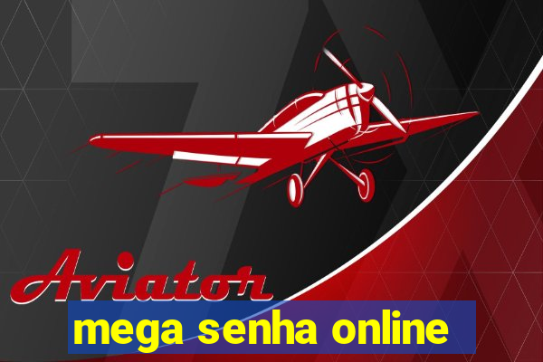 mega senha online