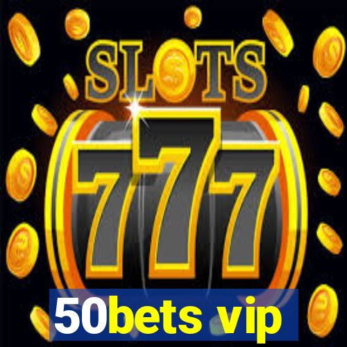 50bets vip