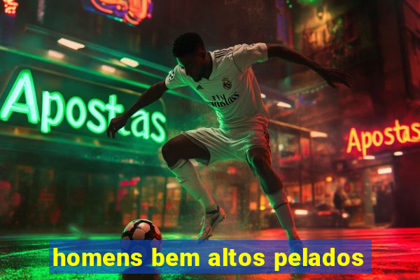 homens bem altos pelados