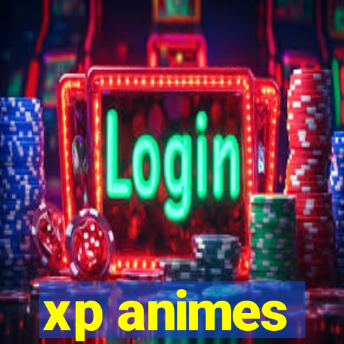 xp animes