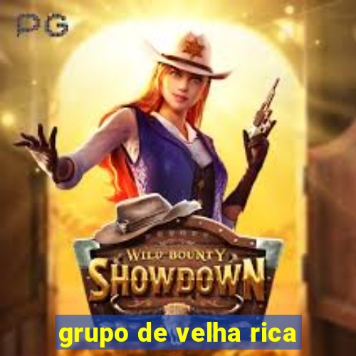 grupo de velha rica